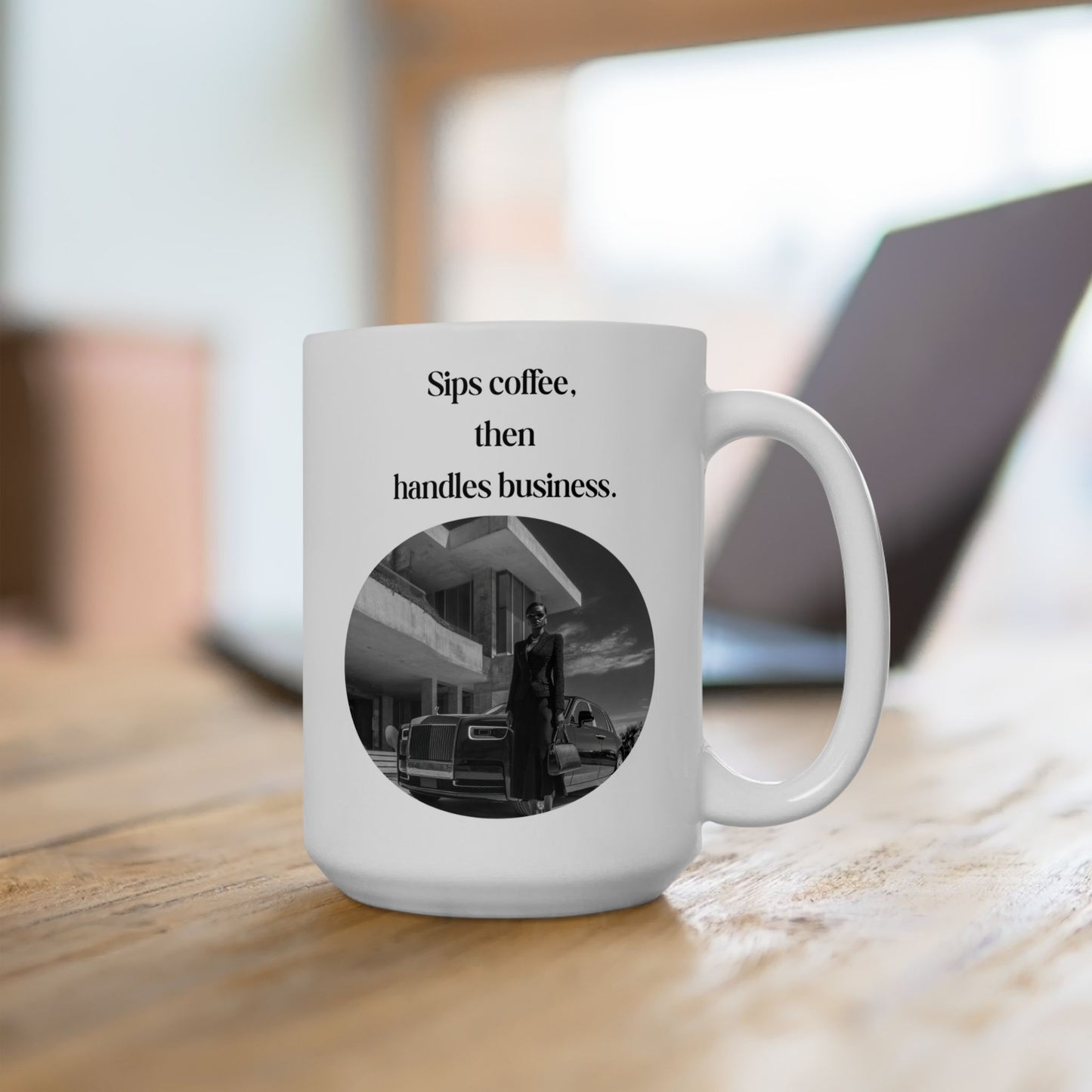 “Sips Coffee, Then Handles Business” Luxury Boss Mug — Empowering, Stylish & Perfect for Morning Hustlers