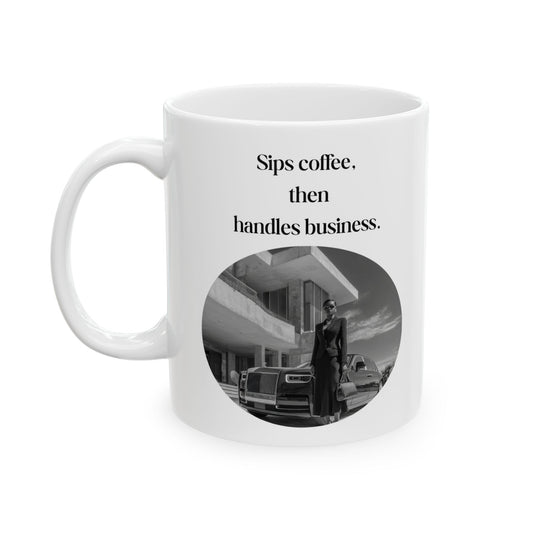 “Sips Coffee, Then Handles Business” Luxury Boss Mug — Empowering, Stylish & Perfect for Morning Hustlers
