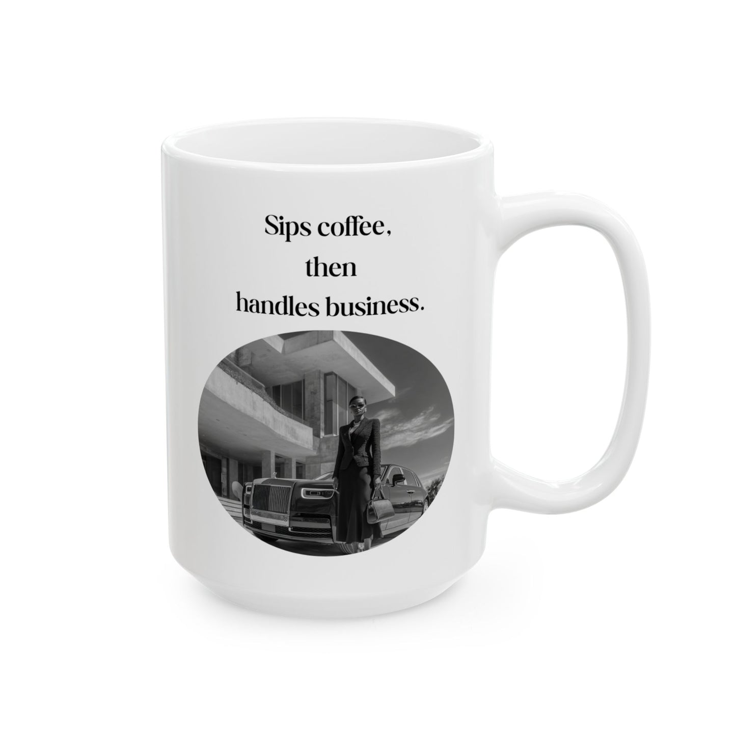 “Sips Coffee, Then Handles Business” Luxury Boss Mug — Empowering, Stylish & Perfect for Morning Hustlers